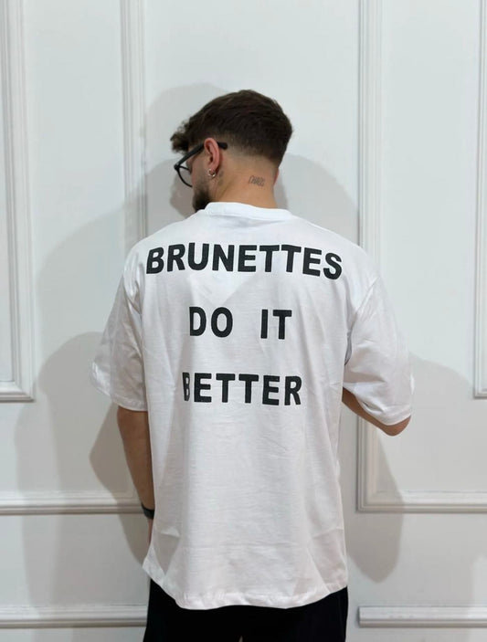 T shirt Brunettes Do it better