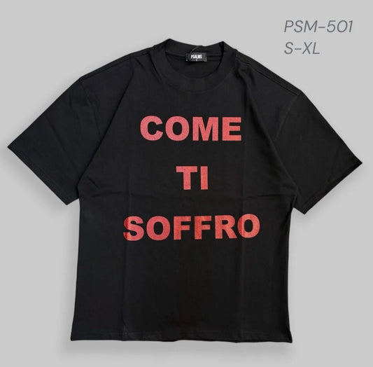 T - Shirt "Come ti soffro" PSM501